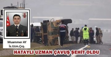 HATAYLI UZMAN ÇAVUŞ ŞEHİT OLDU