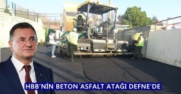 HBB’NİN BETON ASFALT ATAĞI DEFNE’DE