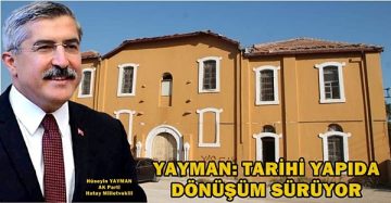 YAYMAN: TARİHİ YAPIDA DÖNÜŞÜM SÜRÜYOR