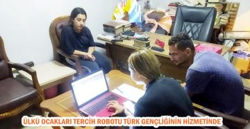 ÜLKÜ OCAKLARI TERCİH ROBOTU TÜRK GENÇLİĞİNİN HİZMETİNDE