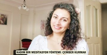 KADİM BİR MEDİTASYON YÖNTEMİ: ÇEMBER KURMAK