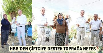 HBB’DEN ÇİFTÇİYE DESTEK TOPRAĞA NEFES